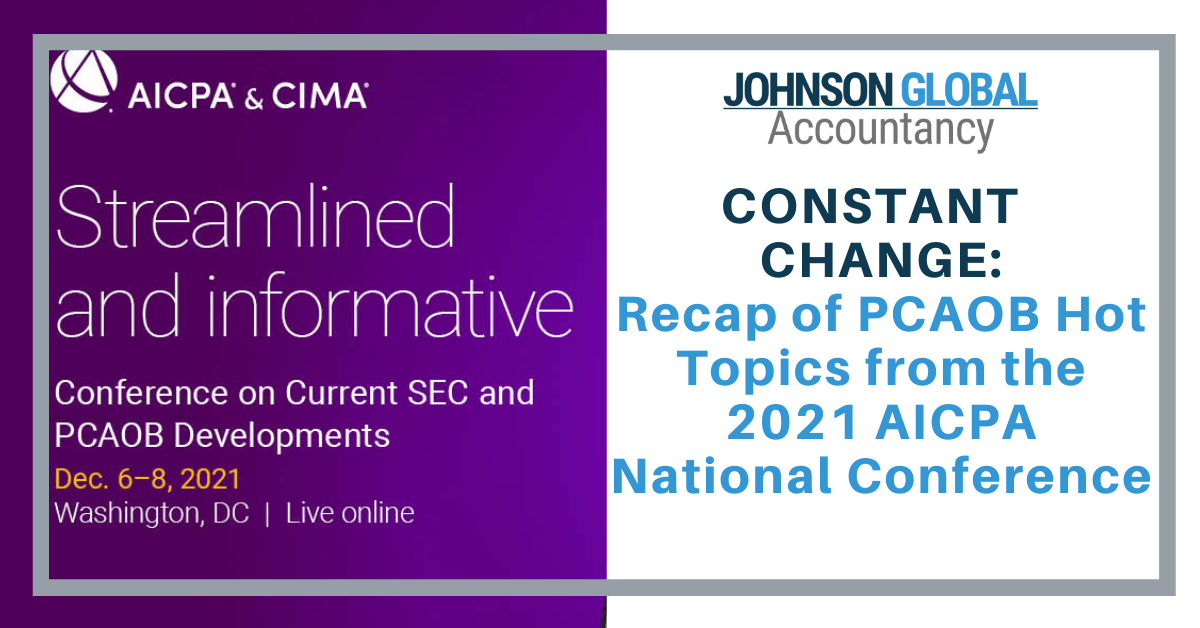 Constant Change Recap of PCAOB Hot Topics from the 2021 AICPA